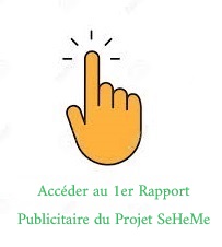 Accéder au 1er Rapport Publicitaire du Projet SeHeMe